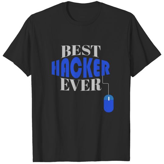Hacker - Best hacker ever T-shirt