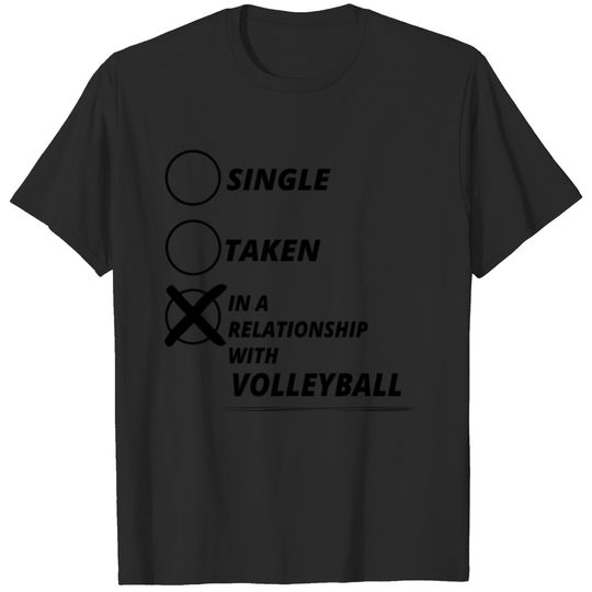 relationship single taken VOLLEYBALL T-shirt
