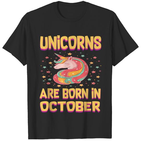 UNICORNS ARE BORN IN OCTOBER OCTOBER BORN UNICOR T-shirt