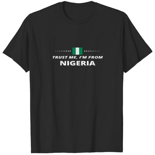 trust me i from proud gift NIGERIA T-shirt