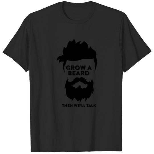 Grow A Beard First T-shirt