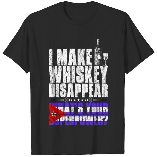 I Make Whiskey Disappear Cuban T-shirt