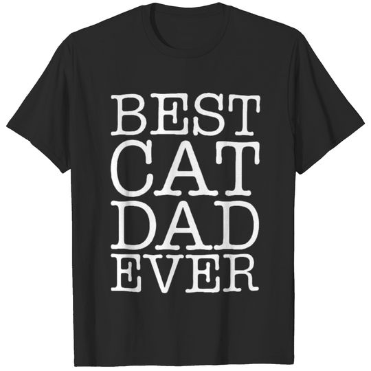 Best Cat Dad Ever Funny Pet Kitten Animal T-shirt