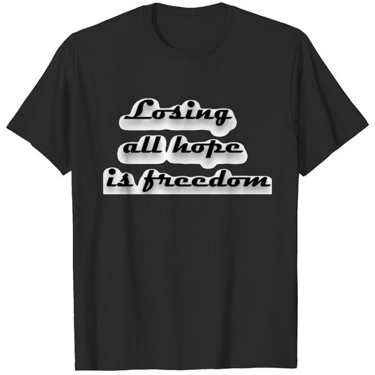 Losing hope Freedom T-shirt