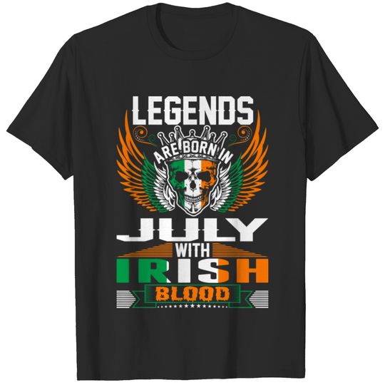 Legends Are Born In July With Irish Blood T-shirt