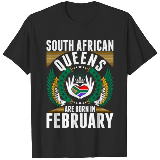 South African Queens Are Born In February T-shirt