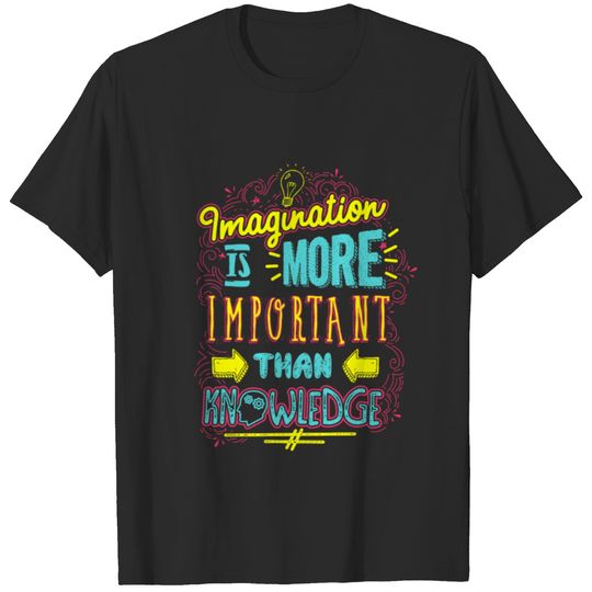 (Gift)Imagination is more important than knowledge T-shirt