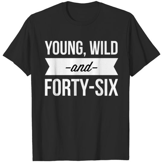 Young Wild and 46 T-shirt