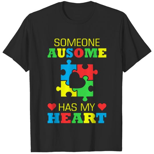 Someone Awesome Has My Heart Autism Awareness T-shirt