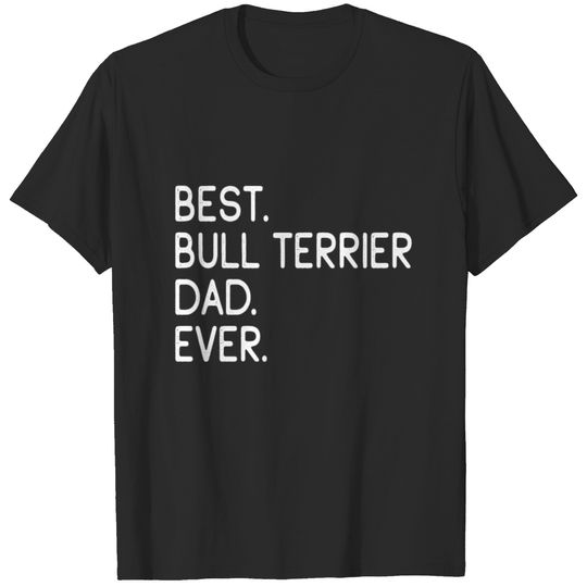 Best Bull Terrier Dad Dog Master Owner Lover Gift T-shirt