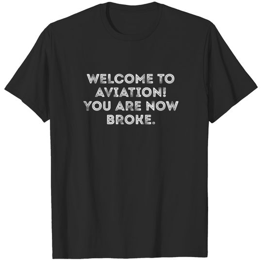 Funny Pilot Joke Welcome To Aviation T-shirt