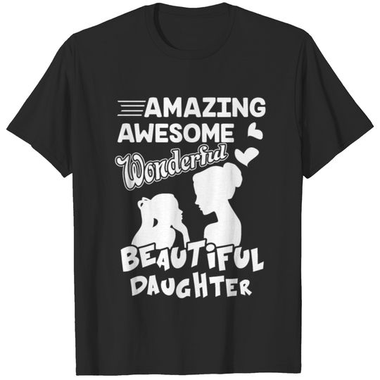 Awesome Wonderful Daughter Shirt T-shirt