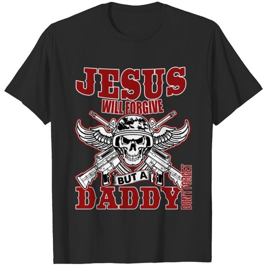 But A Daddy Don't Forget T Shirt T-shirt