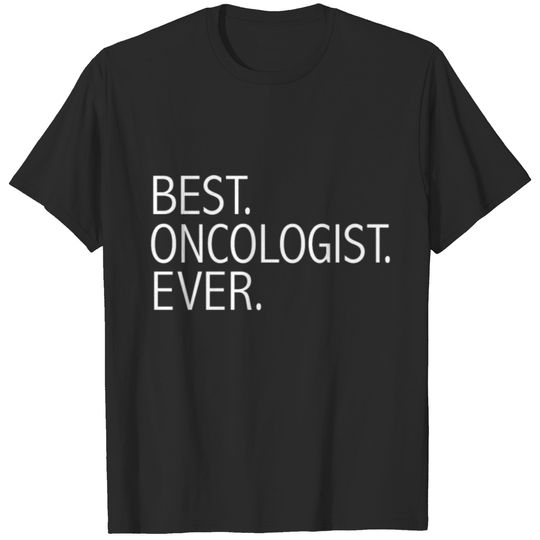 Best Oncologist Ever Career Graduation Doctor T-shirt