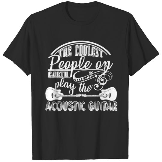 Coolest People Play Acoustic Guitar Shirt T-shirt