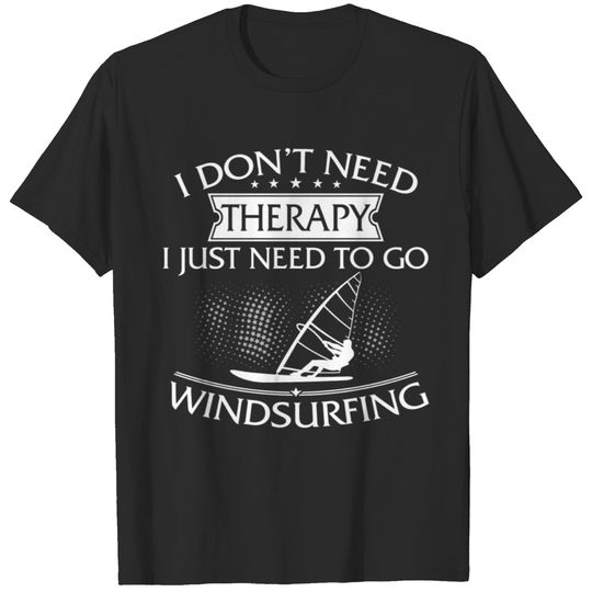 Funny I Don't Need Therapy Windsurfing T-shirt