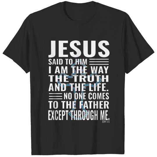 Jesus The Way Truth Life Christian Design BignCross Men Women Bible Verse White.psd T-shirt