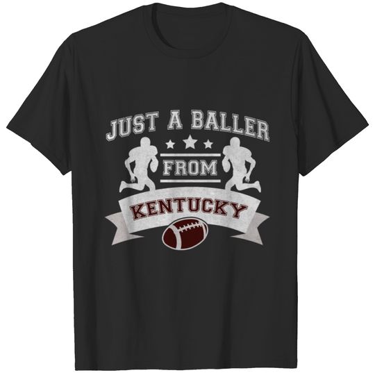 Just a Baller from Kentucky Football Player T-shirt