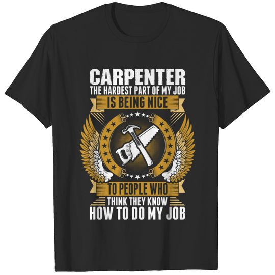 Carpenter The Hardest Part Of My Job T-shirt
