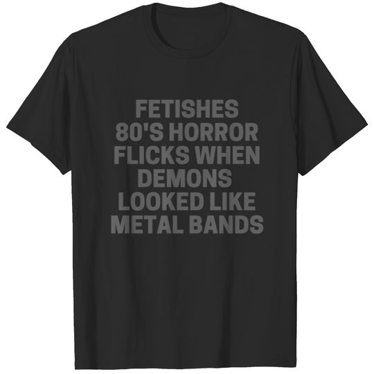 Fetishes horror flicks T-shirt