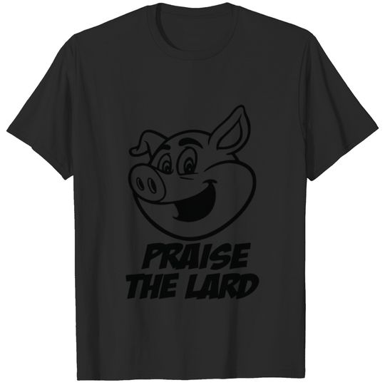 PRAISE THE LARD T-shirt