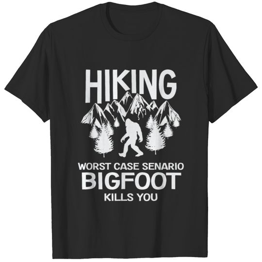 Hiking Worst Case Scenario Bigfoot Kills You T-shirt