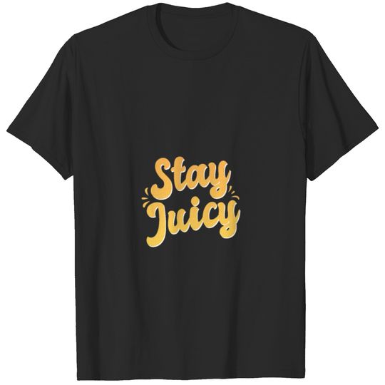 Stay Juicy T-shirt