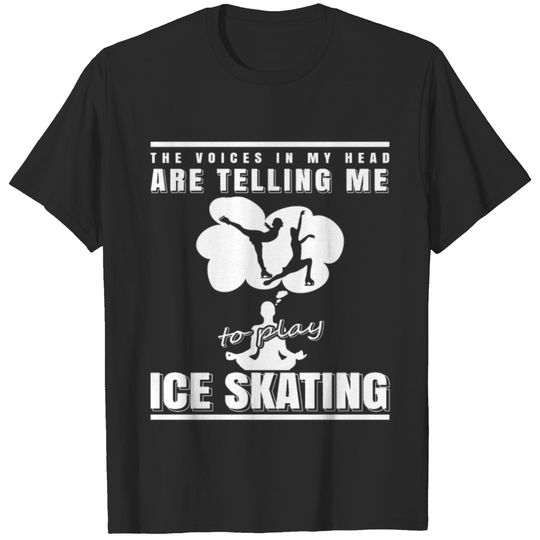 Ice skating voices figure skater sport T-shirt