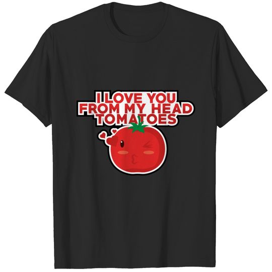 Love from head to tomato gift idea T-shirt