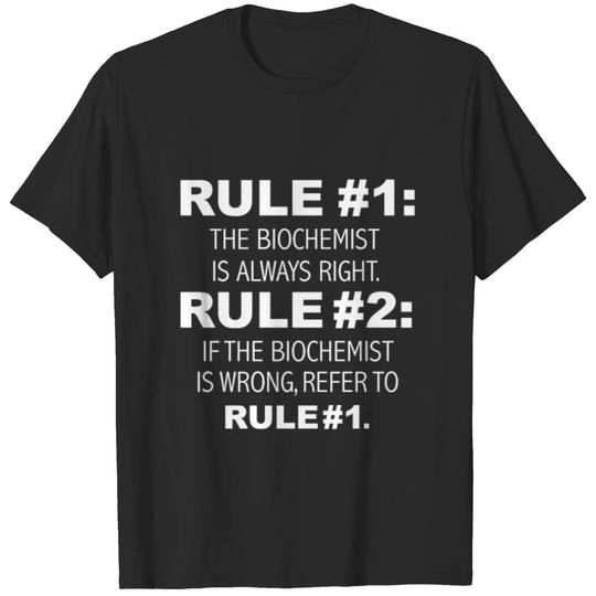Rules Biochemist is always right Biochemistry T-shirt