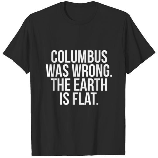 Columbus Flat Earth T-shirt