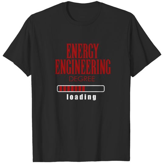 Energy Engineering Degree Loading Graduation Gift T-shirt