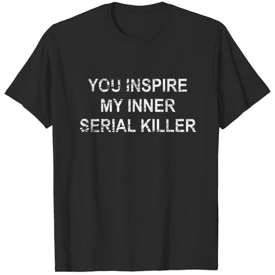 My inner serial killer - Killing, Killing, Murder, T-shirt