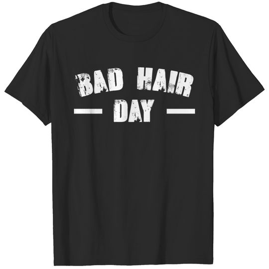 Bad Hair Day Shirt T-shirt