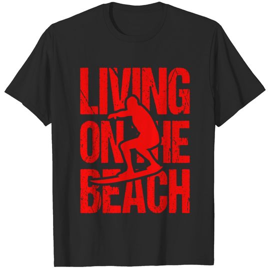 Living On The Beach Surfing Giftidea T-shirt