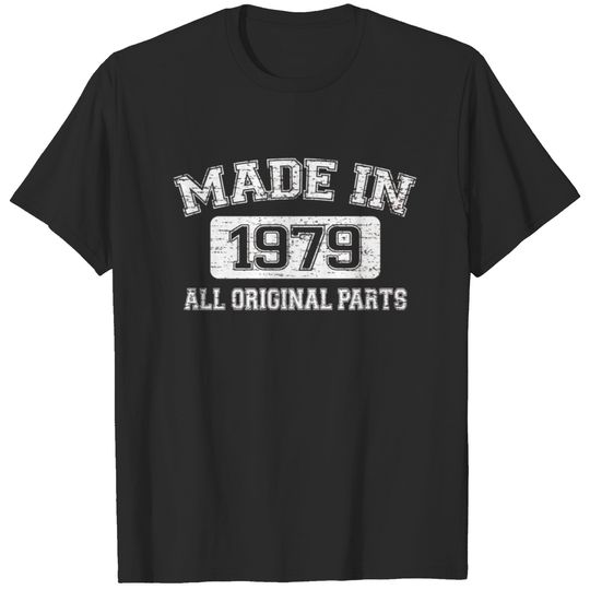 43th Birthday Made In 1979 All Original Parts Gift T-shirt