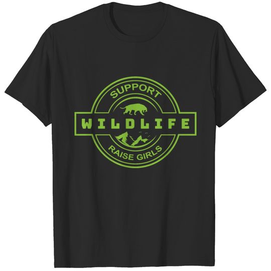 Support Wildlife Raise Girls T-shirt