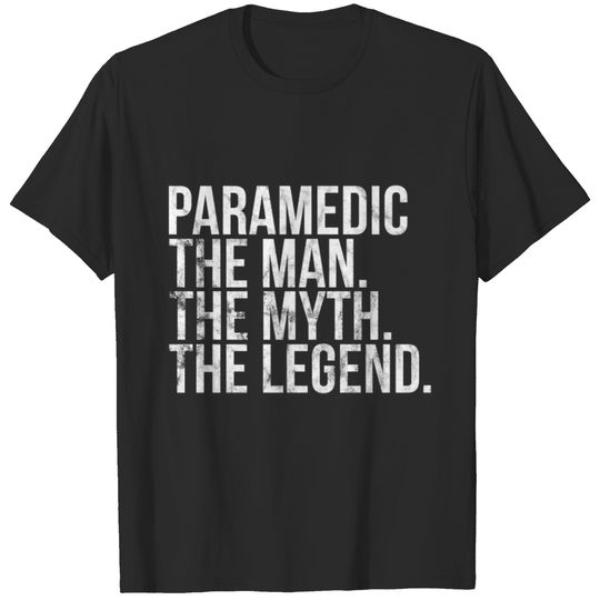 Paramedic Man Myth Legend T-shirt