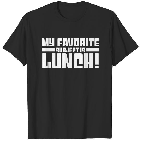 Student Lunch is My Favorite Subject T-shirt