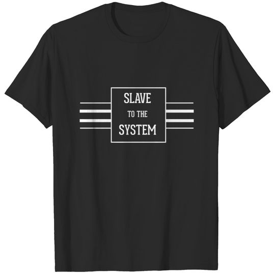 Slave to the System Dark T-shirt