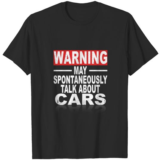 Car Mechanic product - Warning May Spontaneously T-shirt