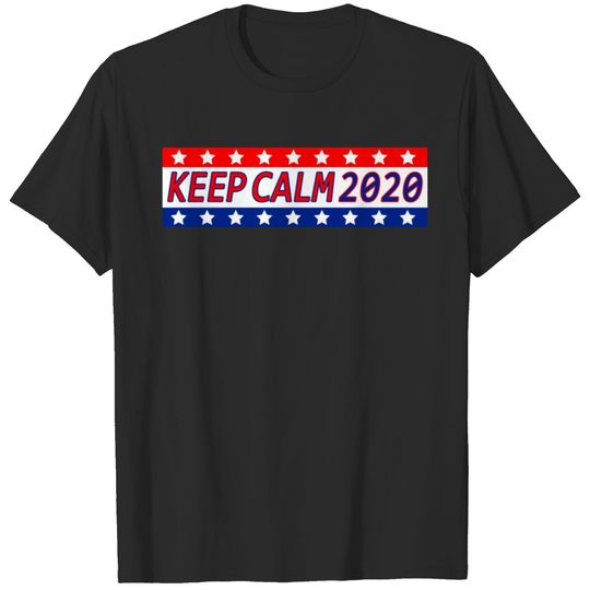 Keep Calm 2020 T-shirt