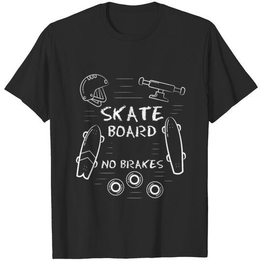 SKATEBOARD no BRAKES T-shirt