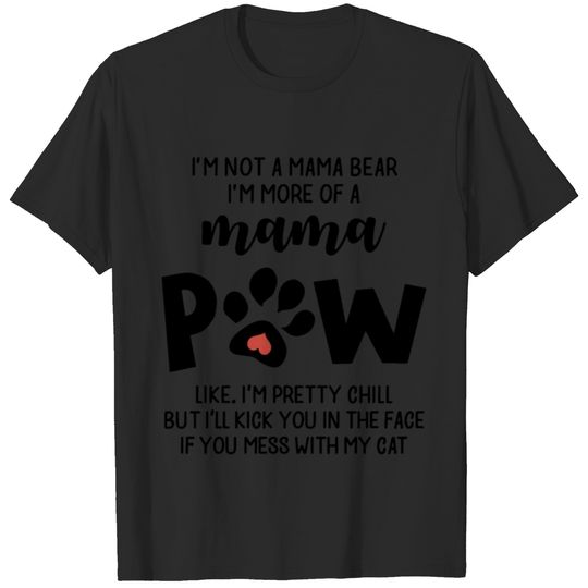 i am not a mama bear I am more of a mama paw like T-shirt