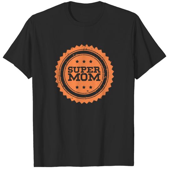 Mother's day Parent Mom Mommy Woman Wife gift T-shirt