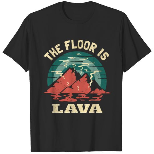 The Floor Is Lava Volcano T-shirt