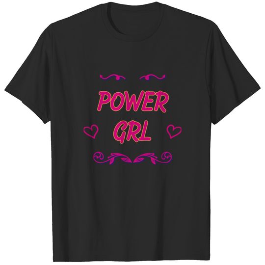Power Girls Funny slogan for girls women power T-shirt