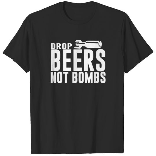 Drop beers not bombs T-shirt