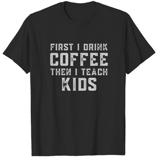 Teacher coffee T-shirt