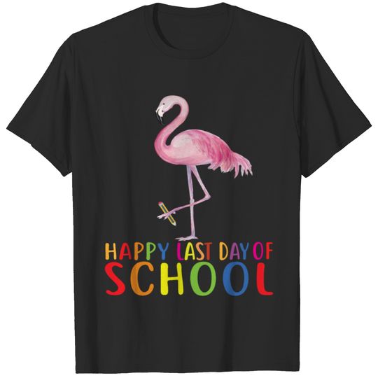 Happy Last Day Of School Flamingo T-Shirt T-shirt